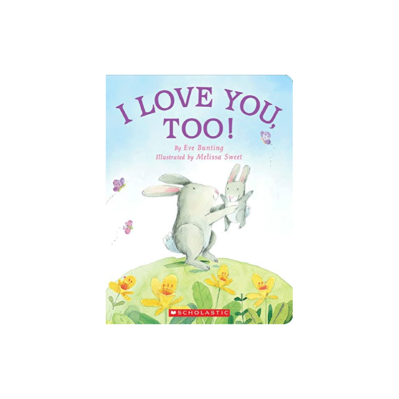 英文原版 I Love You, Too! 我也爱你 可爱的动物宝贝给妈妈送礼物 0-2岁幼儿宝宝亲子互动温馨亲情哄睡纸板书睡前故事绘本