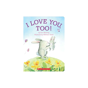 英文原版 I Love You, Too! 我也爱你 可爱的动物宝贝给妈妈送礼物 0-2岁幼儿宝宝亲子互动温馨亲情哄睡纸板书睡前故事绘本