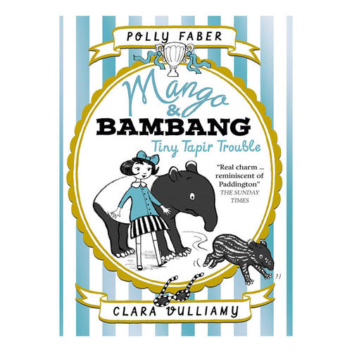 预售英文原版Mango & Bambang 3: Tiny Tapir Trouble貘的麻烦芒果和班邦：貘的麻烦小女孩和貘的友谊彩色插图桥梁章节书8-12岁