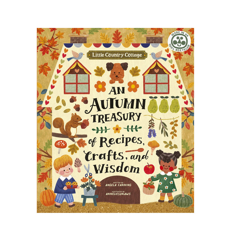 英文原版 Little Country Cottage A Autumn Treasury of Recipes Crafts Wisdom 乡间小屋秋天礼赞 儿童宝宝生活体验益智启蒙