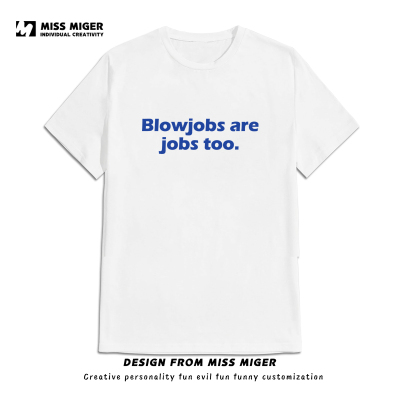 are jobs too恶搞纯棉短袖T恤男女英文双关趣味夏blowjob可改字衣