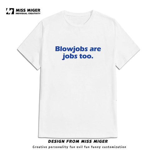 are jobs too恶搞纯棉短袖T恤男女英文双关趣味夏blowjob可改字衣