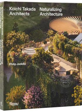高田浩一 建筑的自然化 建筑作品集 Rizzoli出版社 英文原版 Koichi Takada: Naturalizing Architecture