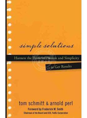 【预售 按需印刷】 简单方法：追求卓越Simple Solutions: Harness The Power Of Passion And Simplicity To Get  Results
