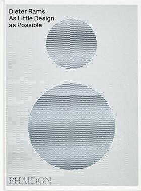 迪特·拉姆斯: 尽可能少设计 Dieter Rams 90 年代工业设计之父 Dieter Rams: As Little Design as Possible 英文原版