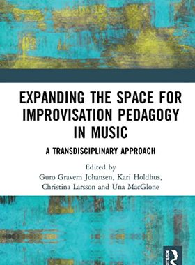 预售 按需印刷 Expanding the Space for Improvisation Pedagogy in Music