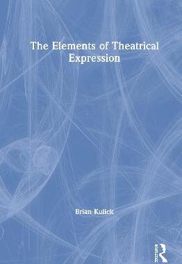 预售 按需印刷 The Elements of Theatrical Expression