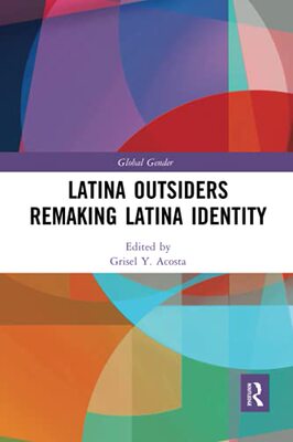 预售 按需印刷 Latina Outsiders Remaking Latina Identity