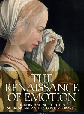 【预售 按需印刷】 The Renaissance of Emotion: Understanding Affect in Shakespeare and His Contemporaries