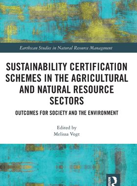 预售 按需印刷 Sustainability Certification Schemes in the Agricultural and Natural Resource Sectors