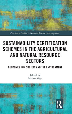 预售 按需印刷 Sustainability Certification Schemes in the Agricultural and Natural Resource Sectors