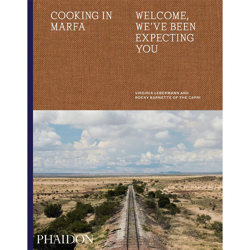 现货 在马尔法做饭 英文原版 Cooking in Marfa Phaidon出版社 德州 生活食谱 烹饪