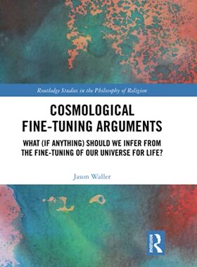 预售 按需印刷 Cosmological Fine Tuning Arguments