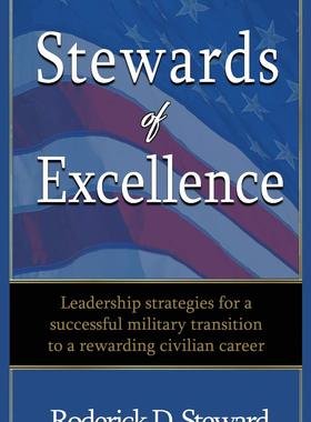 预售 按需印刷 卓越管家：成功军事过渡到有回报的平民职业的领导战略 英文原版 Stewards of Excellence