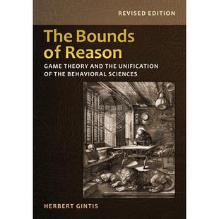 【满299送PUP新年台历】 The Bounds of Reason情理之中：博弈论与行为科学的统一 修订版 英文原版 普林斯顿