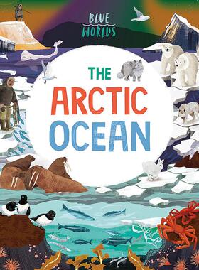 现货 蓝色世界 北冰洋 儿童科普绘本故事书 英文原版 Blue Worlds: The Arctic Ocean