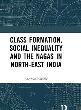 预售 按需印刷 Class Formation, Social Inequality and the Nagas in North East India