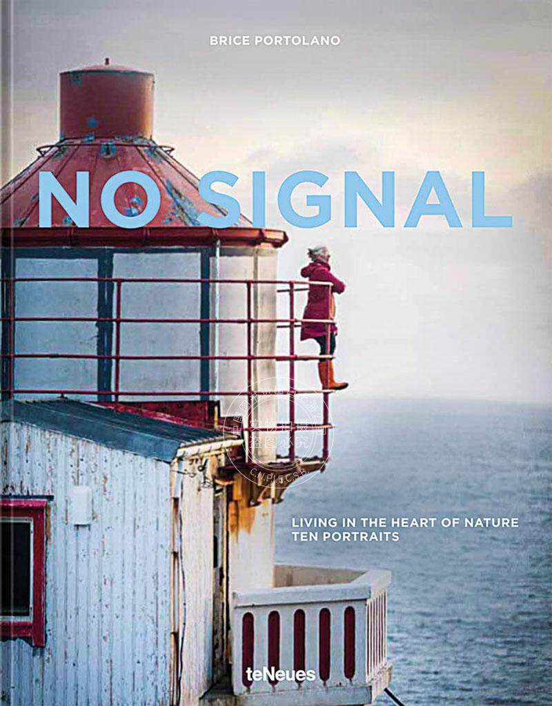 现货 与世隔绝：生活在大自然的心脏 十幅肖像画 英文原版 No Signal : Living in the Heart of Nature. Ten Portraits