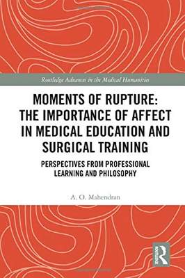 预售 按需印刷 Moments of Rupture: The Importance of Affect in Medical Education and Surgical  Training