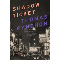 预售 暗影车票 托马斯品钦 万有引力之虹作者 Thomas Pynchon 英文原版 Shadow Ticket