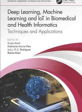 【预售 按需印刷】 Deep Learning  Machine Learning and IoT in Biomedical and Health Informatics