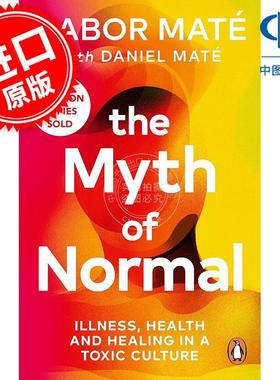 预售 正常的神话：有毒文化中的疾病、健康与治疗 Daniel Mate 英文原版 The Myth of Normal