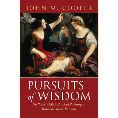 按需印刷 Pursuits of Wisdom智慧追求：从苏格拉底普罗提诺古代哲学中的六种生活方式 英文原版普林斯顿