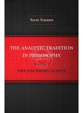 【满299送PUP新年台历】 The Analytic Tradition in Philosophy  Volume 1哲学中的分析传统 第1卷 奠基巨人 普林斯顿