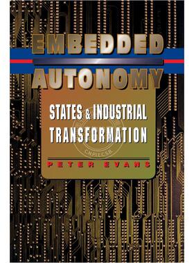 【满299送PUP新年台历】Embedded Autonomy嵌入自治：国家与产业转型（Google翻译） 普林斯顿