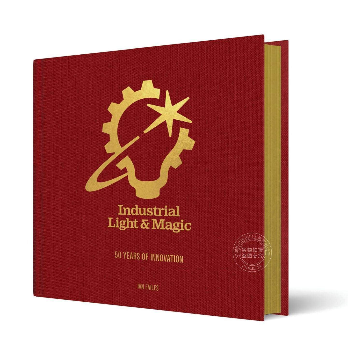 现货 工业光魔:五十载创新历程 电影制作艺术设定 英文原版 Industrial Light & Magic: 50 Years of Innovation