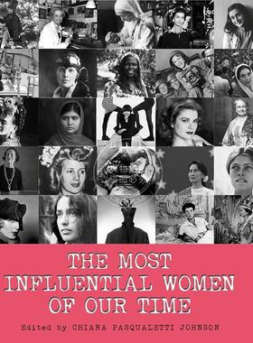 当代zui具影响力的女性 Chiara Pasqualetti Johnson 英文原版 The Most Influential Women of Our Time