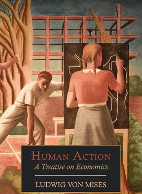 预售 按需印刷 人的行为:经济学专论 Human Action: A Treatise on Economics  Ludwig von Mises 英文原版