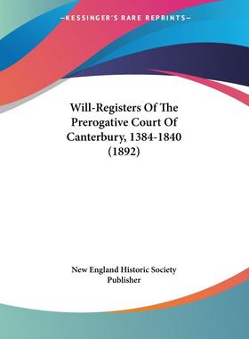 【预售 按需印刷】Will-Registers Of The Prerogative Court Of Canterbury  1384-1840 (1892)