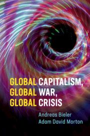 【预售 按需印刷】 Global Capitalism  Global War  Global Crisis 全球资本主义，全球战争，全球危机 Andreas Bieler 英文原版