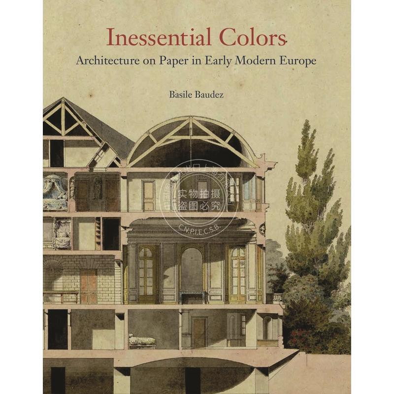 【预售 按需印刷】 Inessential Colors《无需着色：早期现代欧洲的纸上建筑》 英文原版普林斯顿