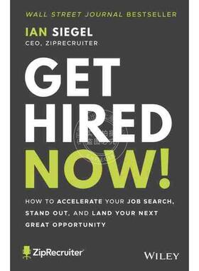 预售 按需印刷 立即雇用！如何加速你的求职过程、脱颖而出、并获得下一个好机会（平装）Get Hired Now!: How T