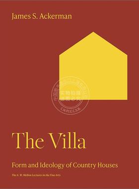 【满299送PUP新年台历】别墅：乡村别墅的形式与意识形态 英文原版 The Villa: Form and Ideology of Country Houses  普林斯顿