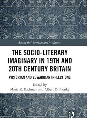 预售 按需印刷 The Socio Literary Imaginary in 19th and 20th Century Britain