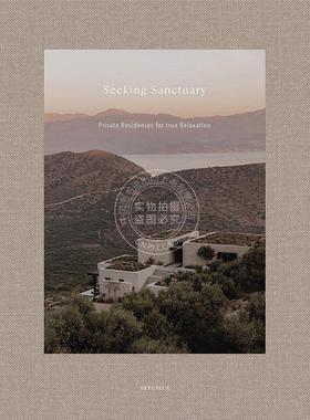 寻觅庇护所：真正放松的私人住宅空间 英文原版 室内设计 艺术画册 Seeking Sanctuary: Private Residences for True Relaxation