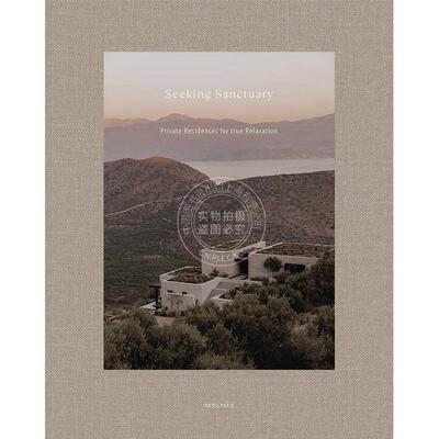 寻觅庇护所：真正放松的私人住宅空间 英文原版 室内设计 艺术画册 Seeking Sanctuary: Private Residences for True Relaxation