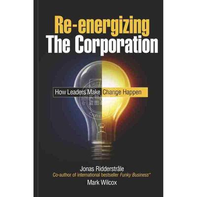 【预售 按需印刷】 重振企业：领导者如何改变现状Re-Energizing The Corporation - How Leaders Make Change Happen