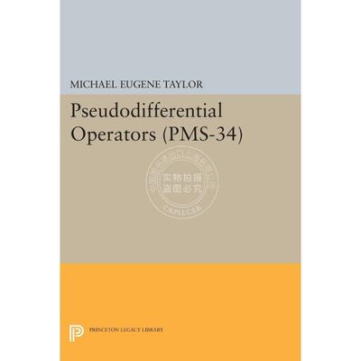 Pseudodifferential Operators (PMS-34)伪微分算子（PMS-34） 重印版（精装） 英文原版 普林斯顿大学出版社