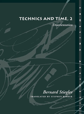 现货 技术与时间2 方向迷失 Technics and Time, 2  Disorientation 现代哲学 斯蒂格勒 Bernard Stiegler