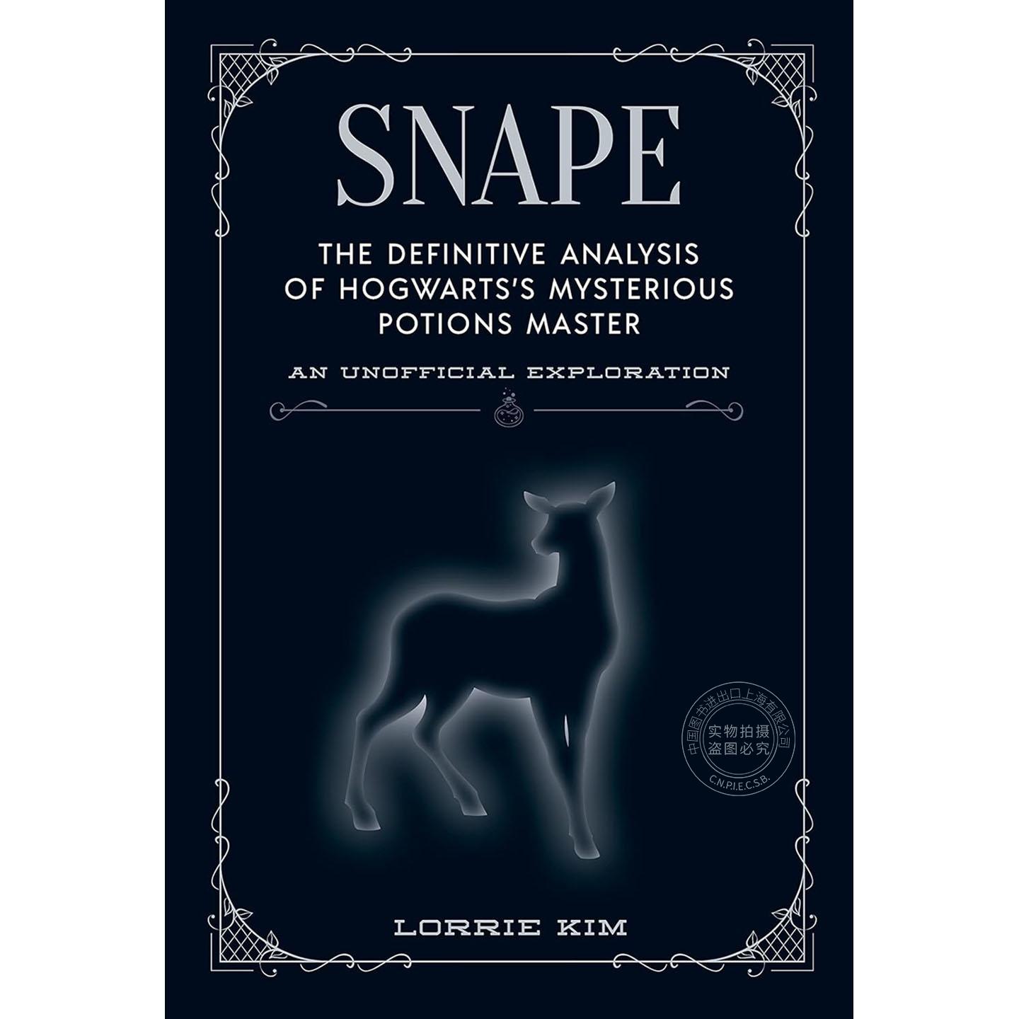 斯内普:霍格沃茨神秘魔药大师的权威解析 英文原版 Snape: The definitive analysis of Hogwarts's mysterious potions master 1