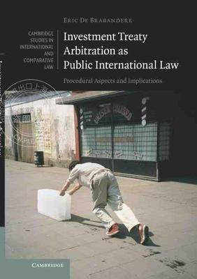 【预售 按需印刷】 Investment Treaty Arbitration as Public International Law
