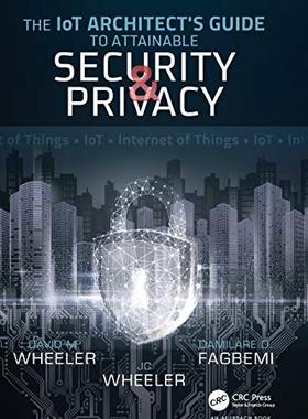 预售 按需印刷 The IoT Architect s Guide to Attainable Security and Privacy