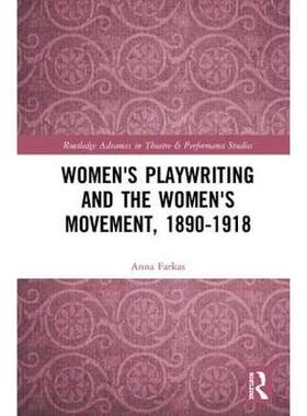 预售 按需印刷 Women s Playwriting and the Women s Movement, 1890 1918