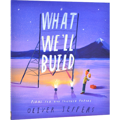 现货 建立我们共同的未来计划 儿童精装绘本 英文版 What We'll Build 色彩诗人 奥利弗·杰弗斯 Oliver Jeffers新作
