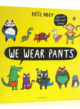 现货！英文原版 We Wear Pants 开心动物团 我们穿的裤子 儿童趣味幽默搞笑绘本