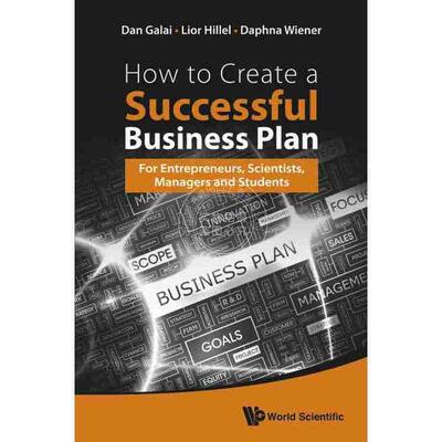 按需印刷 如何创建一个成功的商业计划：针对学者、科学家和学生HOW TO CREATE A SUCCESSFUL BUSINESS PLAN: FOR ENTREPRENEURS,